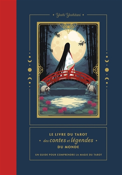 Le livre du tarot des contes et légendes du monde - Un guide pour comprendre le symbolisme du tarot 