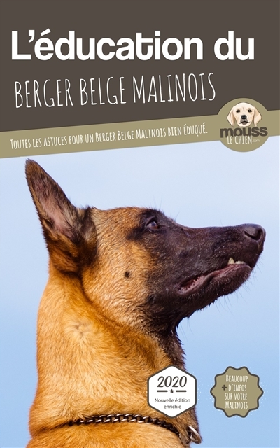 L'éducation du Berger Belge Malinois - Toutes les astuces pour un Berger Belge Malinois bien éduqué 