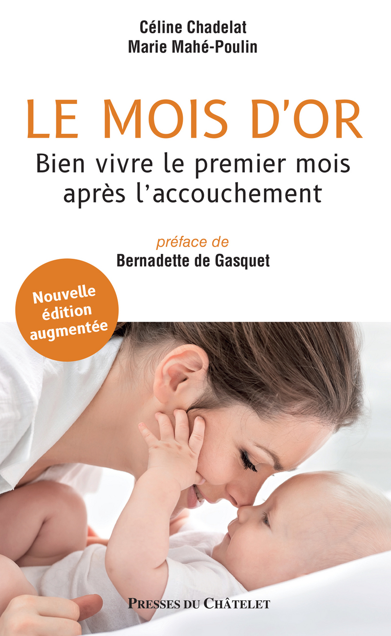 Le mois d'or - Bien vivre le premier mois après l'accouchement - Nouvelle édition augmentée (Broché)