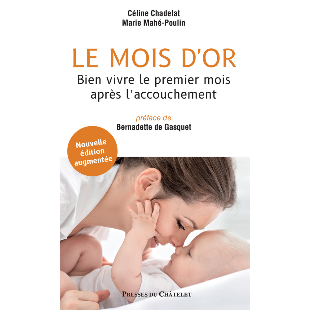 Le mois d'or - Bien vivre le premier mois après l'accouchement - Nouvelle édition augmentée (Broché)