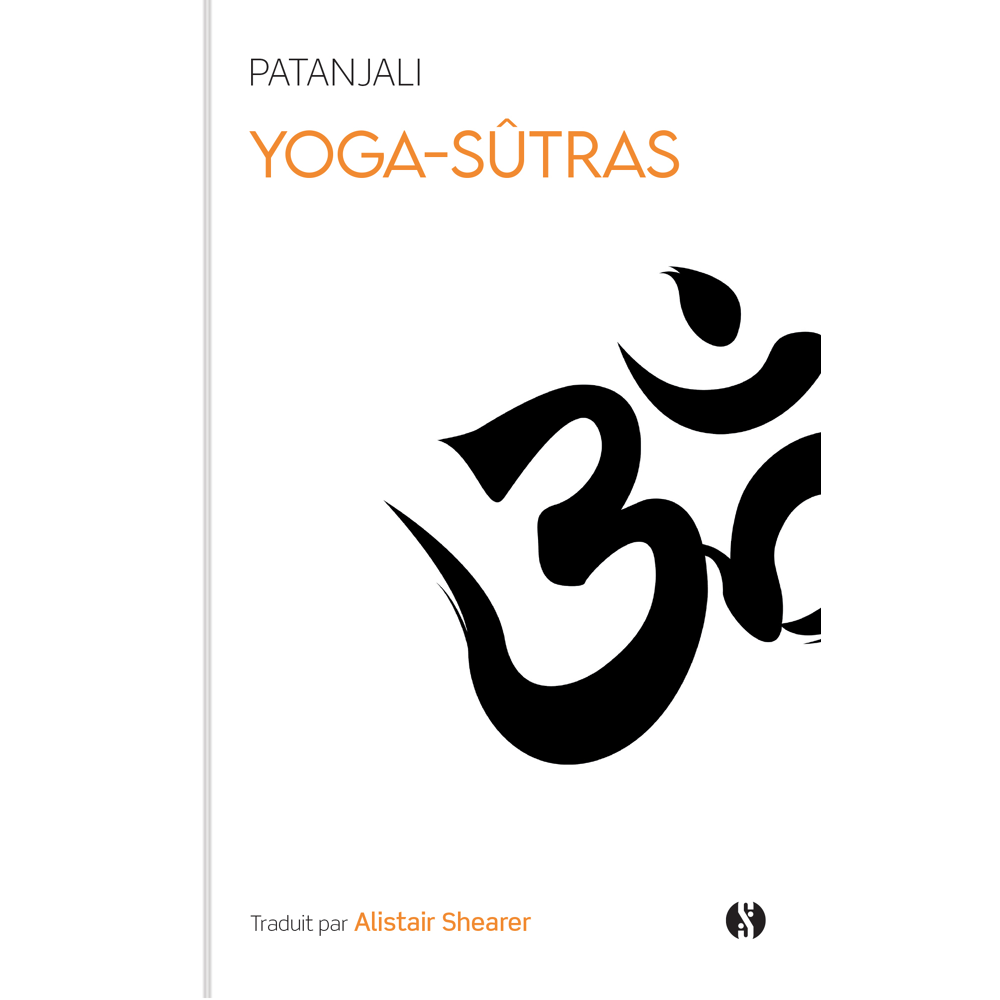 Yoga-Sûtras - Aux sources de l'enseignement du yoga (Poche)