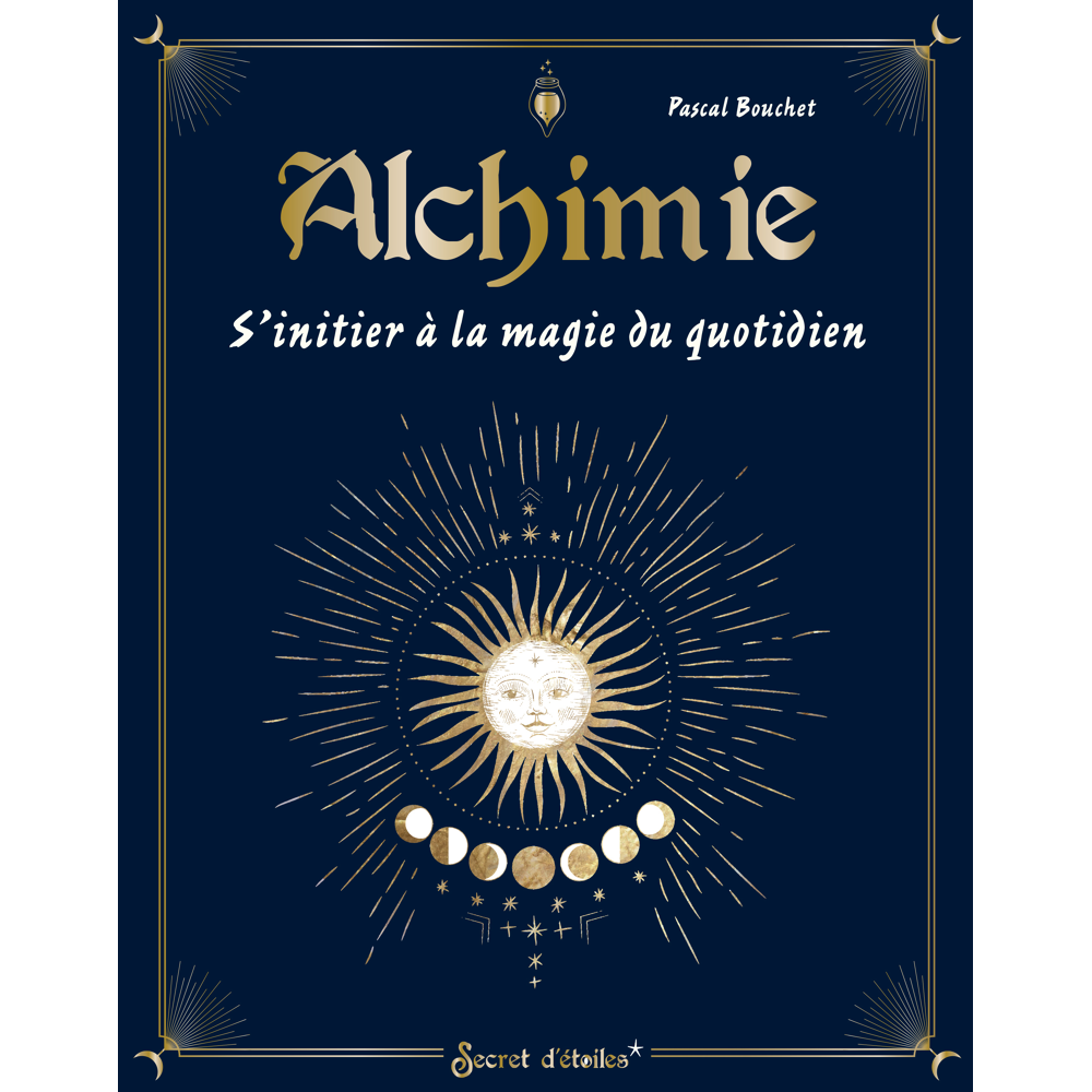 Alchimie, s'initier à la magie du quotidien (Broché)
