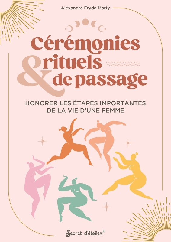 Cérémonies de passage - Rites de passage pour honorer les étapes importantes de la vie d'une femme (