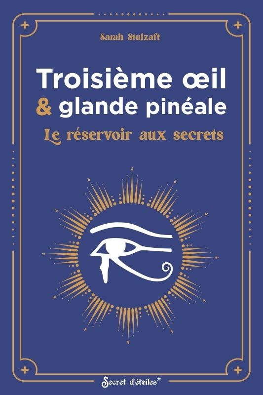 Troisième il et glande pinéale - Le réservoir aux secrets (Broché)