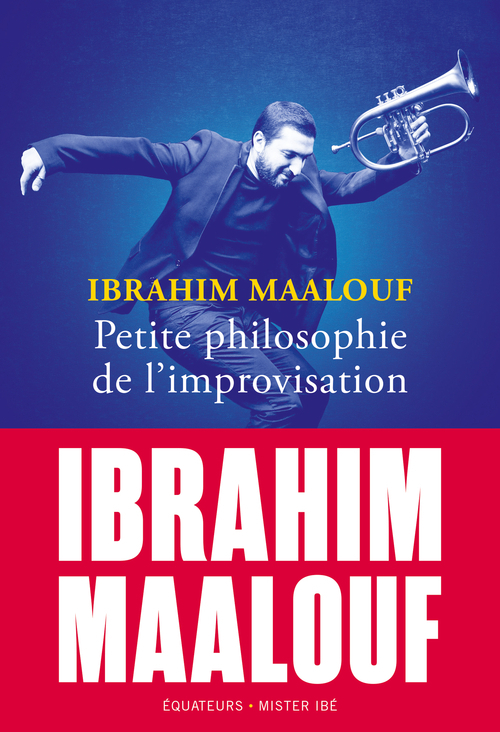 Petite philosophie de l'improvisation - Ibrahim Maalouf (Grand format)