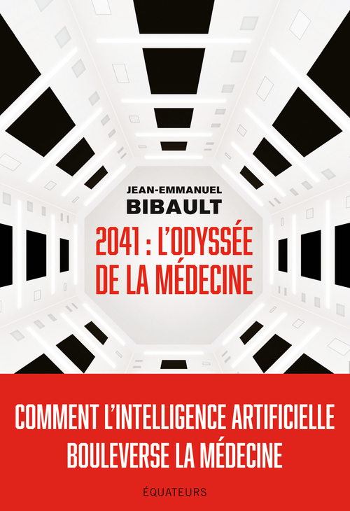 2041, L'odyssée de la médecine - Comment l'intelligence artificielle bouleverse la médecine ? (Broch