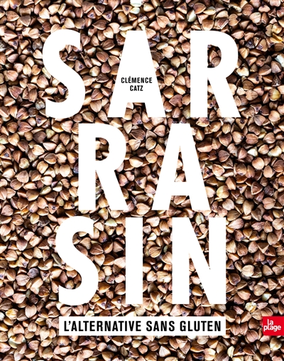 Sarrasin Version enrichie - L'alternative sans gluten (Broché)