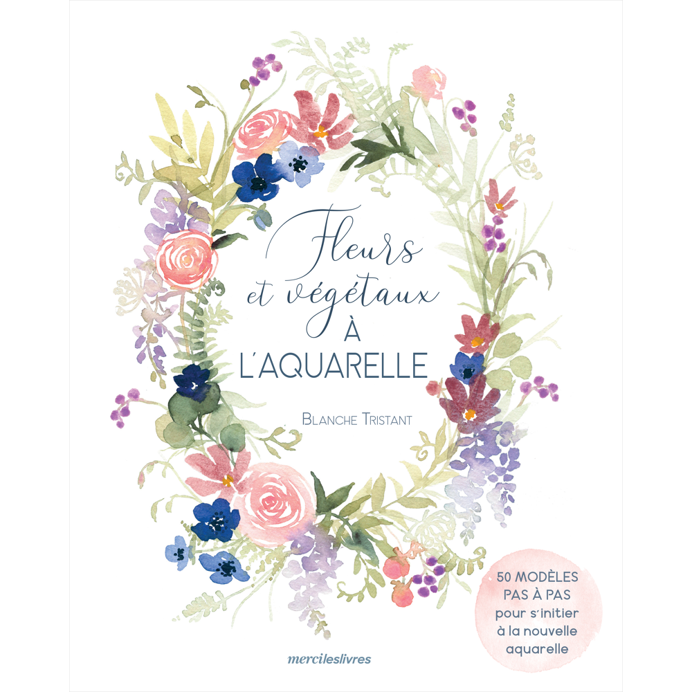 Fleurs et végétaux à l'aquarelle (Broché)