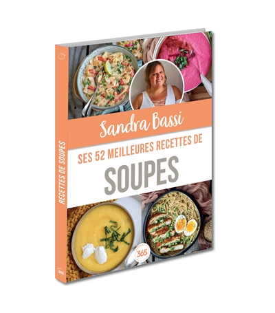 Sandra Bassi : ses 52 meilleures recettes de soupes - Recettes traditionnelles, du monde, revisitées