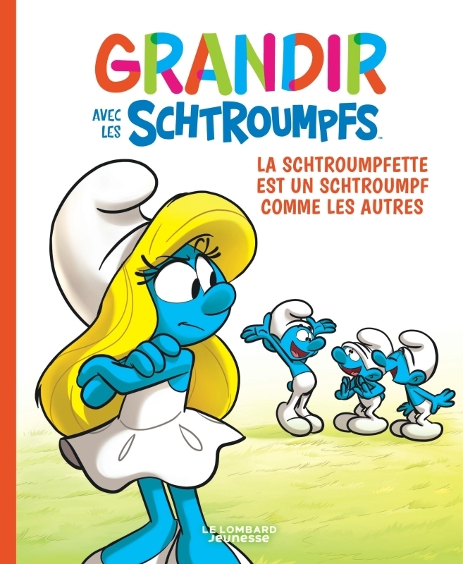 Grandir avec les Schtroumpfs - Tome 4 - La Schtroumpfette est un Schtroumpf comme les autres (BD)