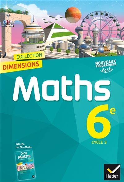 Dimensions Mathématiques 6e éd. 2016 - Manuel de l'élève (Broché)
