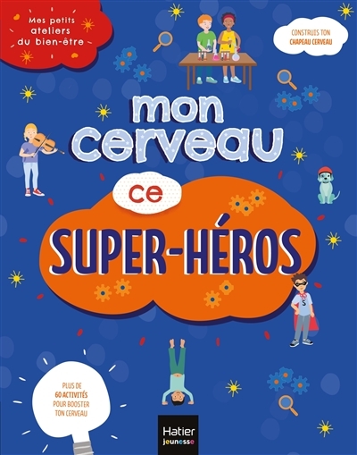 Mes petits ateliers du bien-être - Mon cerveau ce super héros (Jeunesse)
