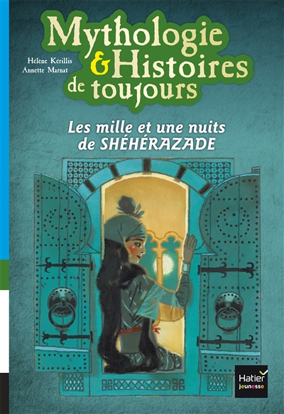 Mythologie et histoires de toujours - Les mille et une nuits de Shéhérazade dès 9 ans (Poche)