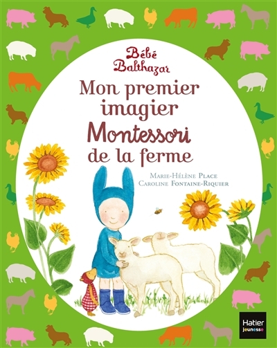 Bébé Balthazar - Mon premier imagier Montessori de la ferme 0/3 ans (Jeunesse)