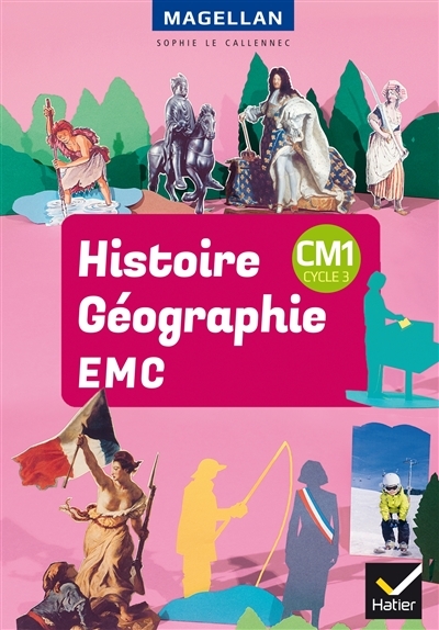 Magellan - Histoire-Géographie-EMC CM1 Éd. 2018 - Livre élève (Relié)