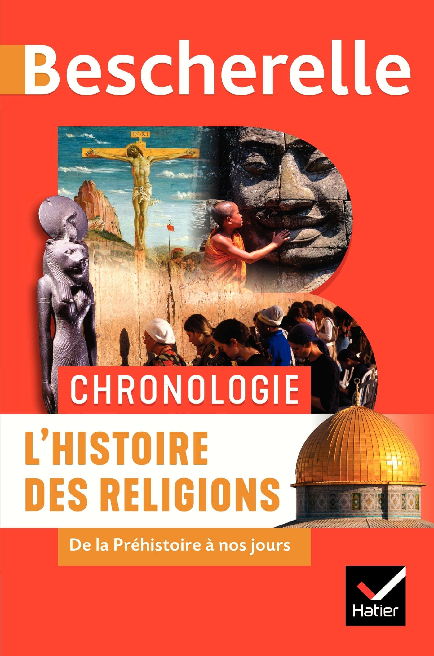 Bescherelle - Chronologie de l'histoire des religions - de la Préhistoire à nos jours (Broché)