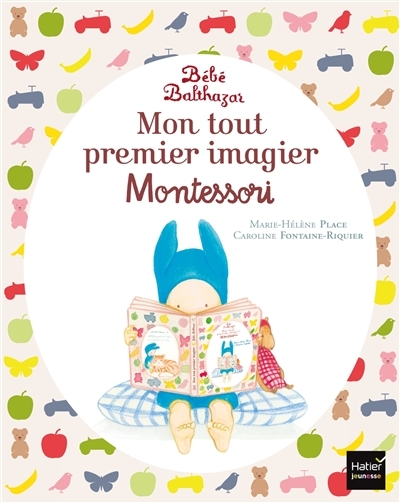 Bébé Balthazar - Mon tout premier imagier Pédagogie Montessori 0/3 ans (Jeunesse)