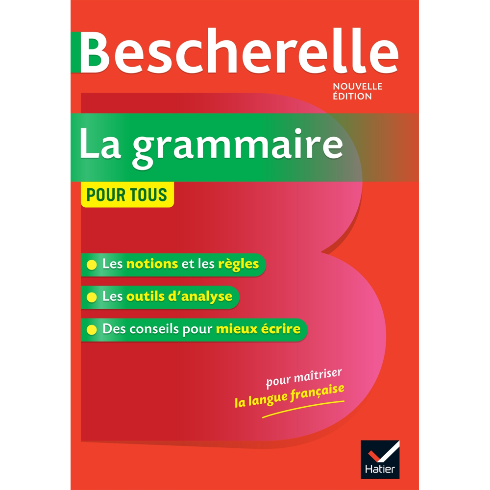 Bescherelle La grammaire pour tous - la référence en grammaire française (Broché)
