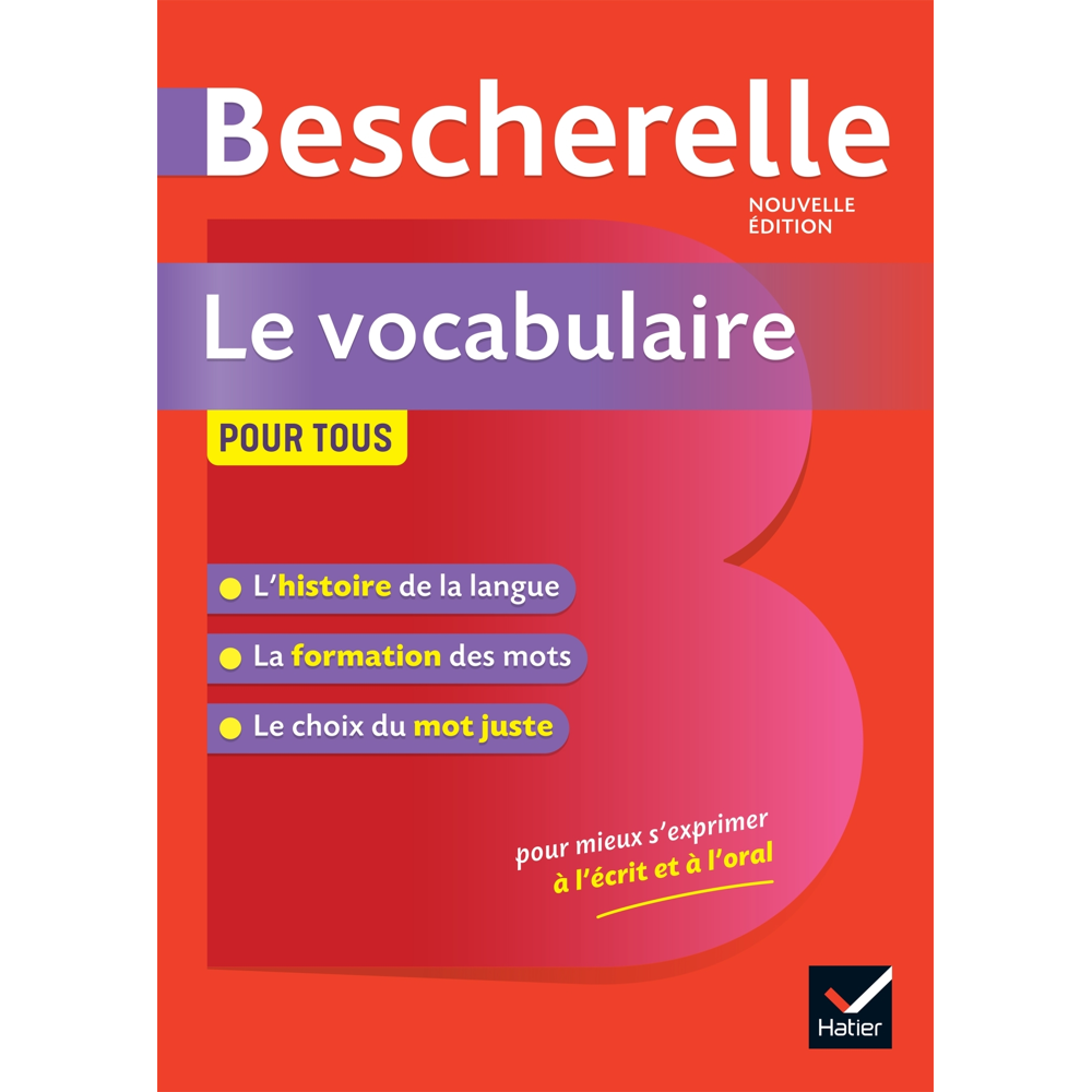 Bescherelle Le vocabulaire pour tous - la référence sur le vocabulaire français (Broché)