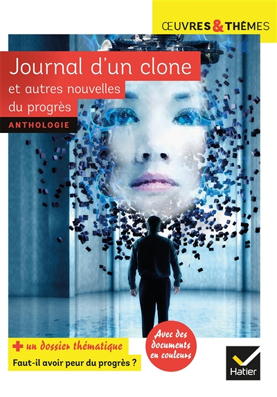 Journal d'un clone et autres nouvelles du progrès - nouvelles de Gudule, P. Bordage, F. Colin, C. Gr