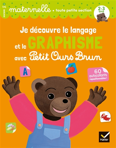Je découvre le langage et le graphisme avec Petit Ours Brun - toute petite section (Broché)