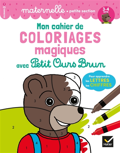 Mon cahier de coloriages magiques avec Petit Ours Brun - PS lettres et chiffres (Broché)