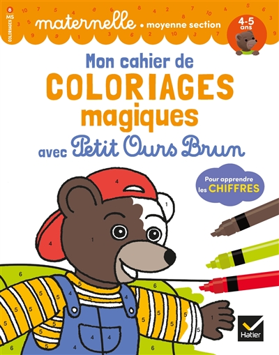 Mon cahier de coloriages magiques avec Petit Ours Brun - MS chiffres (Broché)
