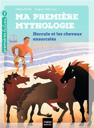 Ma première mythologie - Hercule et les chevaux ensorcelés CP/CE1 6/7 ans (Poche)