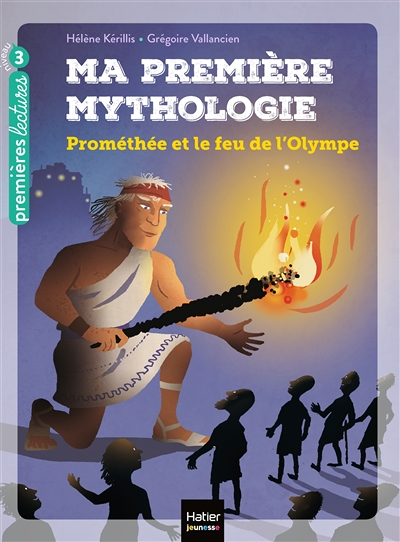 Ma première mythologie - Prométhée et le feu de l'Olympe CP/CE1 6/7 ans (Poche)