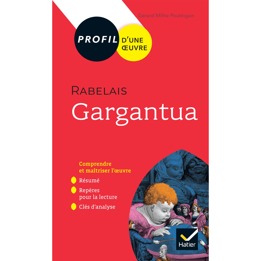 Profil - Rabelais, Gargantua (oeuvre au programme Bac 2024) - toutes les clés d'analyse pour le bac