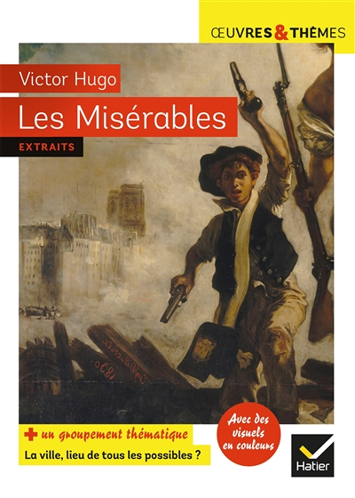 Les Misérables - suivi d'un groupement thématique « La ville, lieu de tous les possibles » (Poche)