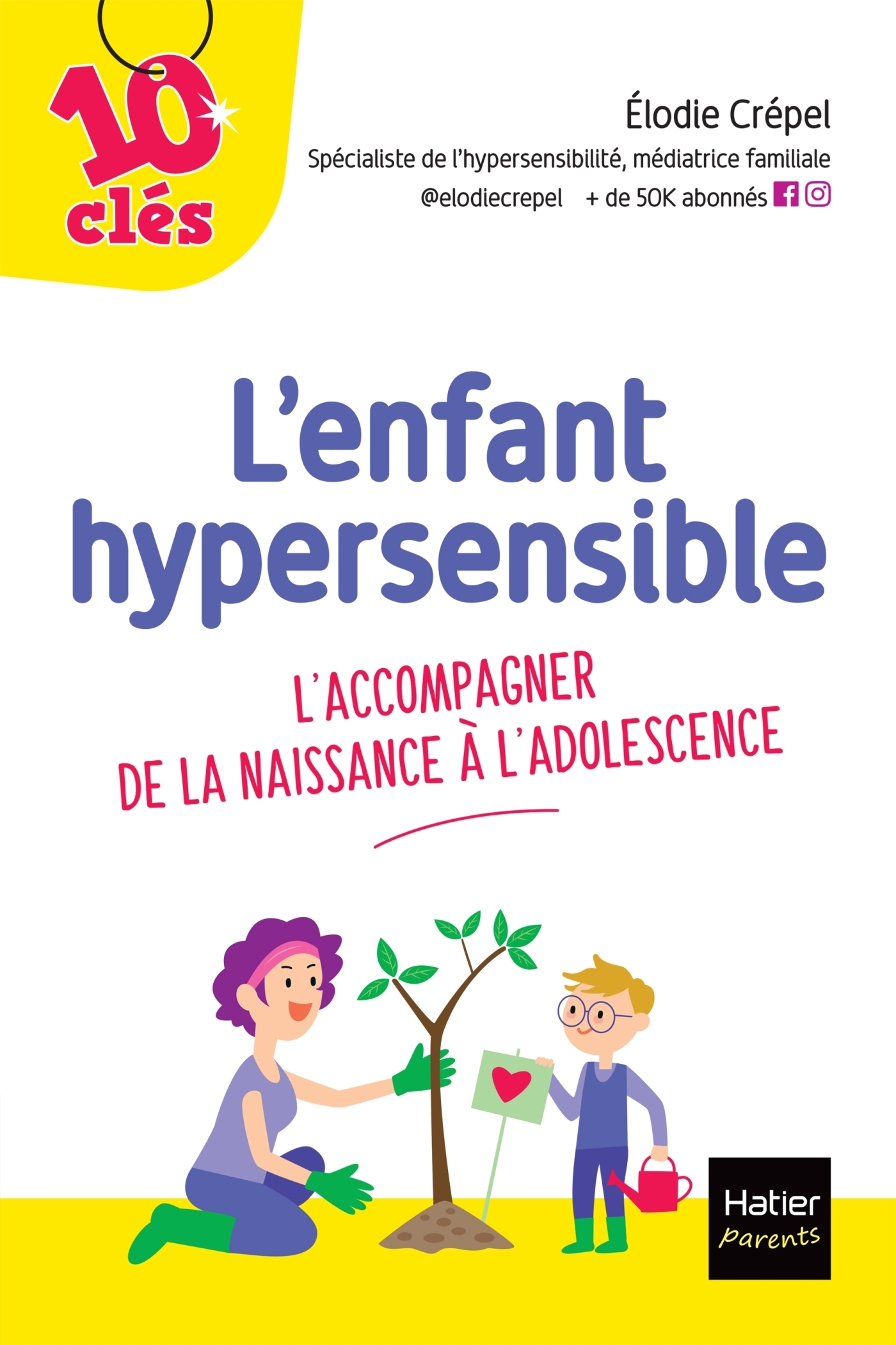 L'enfant hypersensible - L'accompagner de la naissance à l'adolescence (Broché)