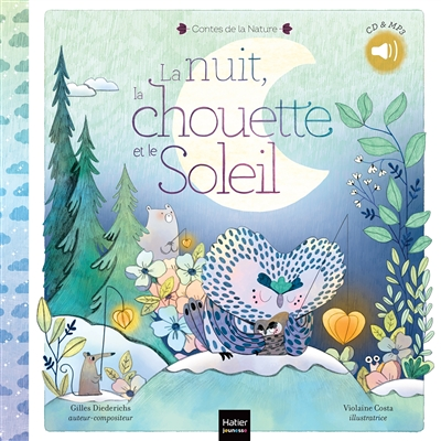 Contes de la nature - La nuit, la chouette et le soleil 3/4 ans (Livre lu)