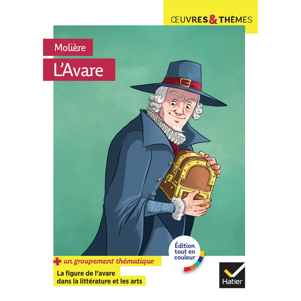 L'Avare - suivi d'un groupement thématique « La figure de l'avare dans la littérature et les arts »