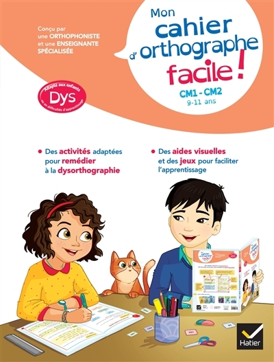 Mon cahier d'orthographe facile ! adapté aux enfants DYS ou en difficulté de 9 à 11 ans - CM1-CM2 - 