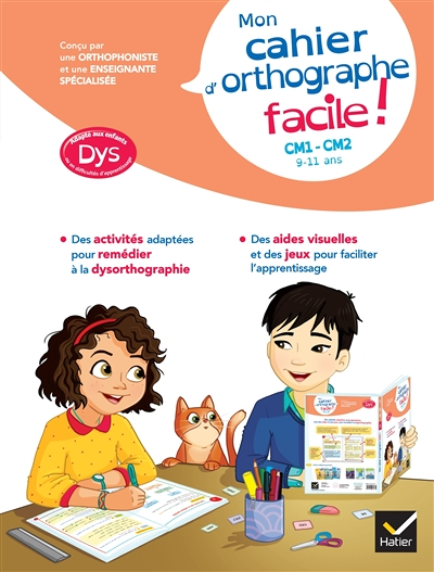 Mon cahier d'orthographe facile ! adapté aux enfants DYS ou en difficulté de 9 à 11 ans - CM1-CM2 -