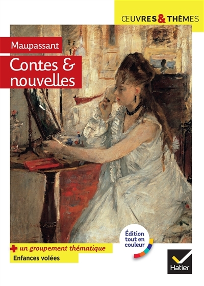 Contes et nouvelles réalistes (Maupassant) - suivi d'un groupement thématique « Enfances volées » (P