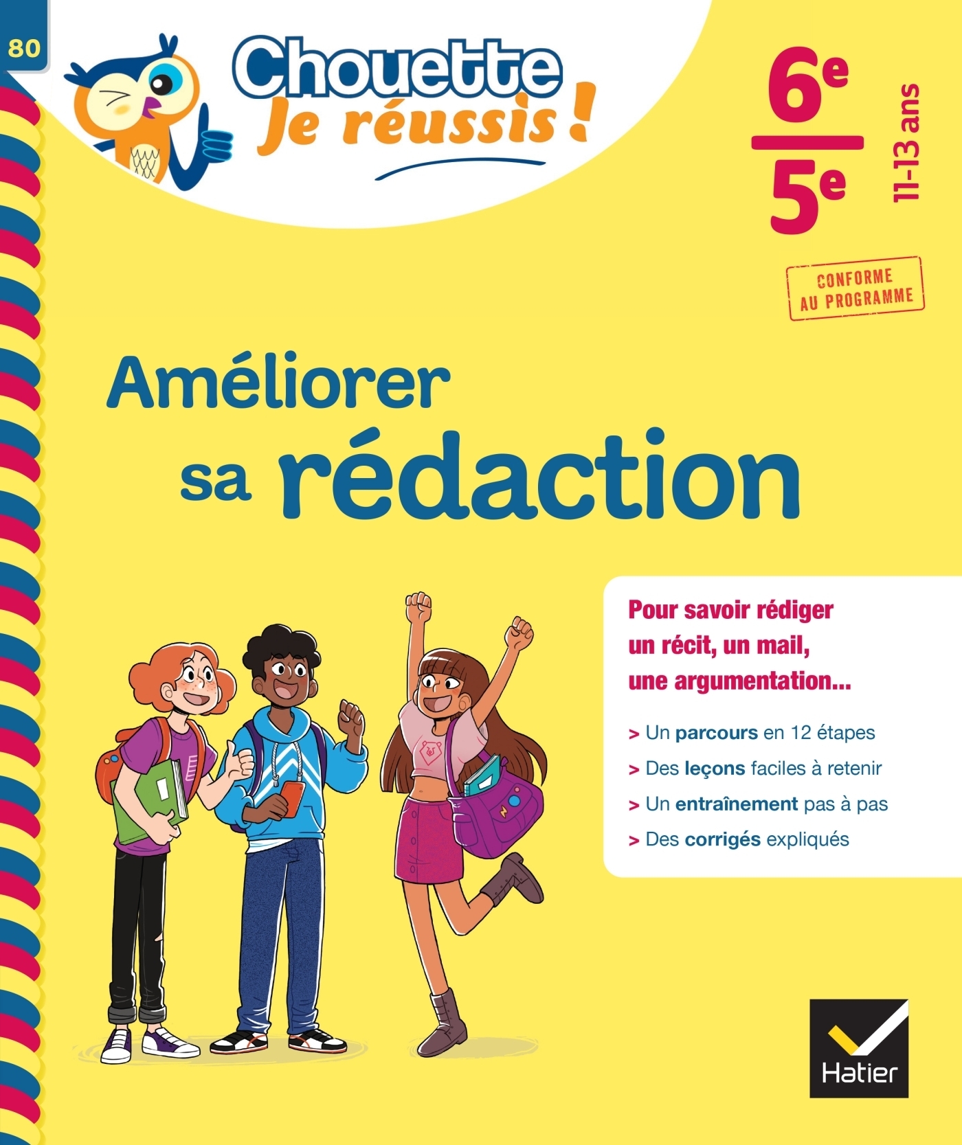 Améliorer sa rédaction 6e, 5e - Chouette, Je réussis ! - cahier de soutien en français (collège) (Br