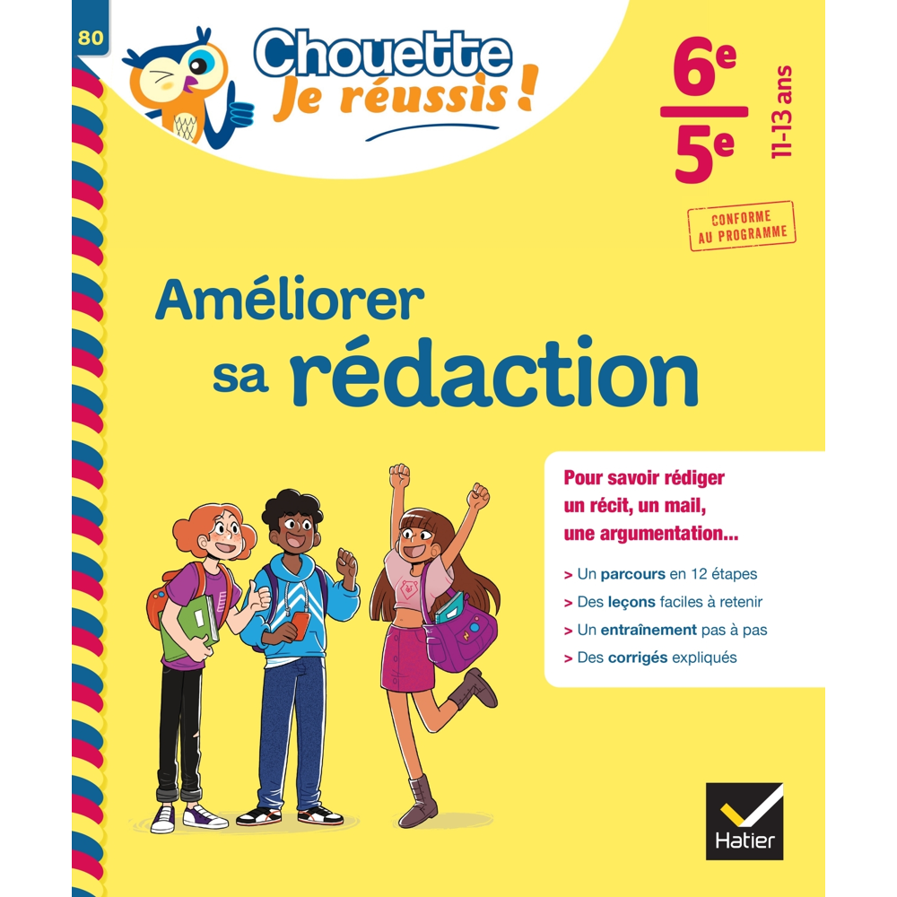 Améliorer sa rédaction 6e, 5e - Chouette, Je réussis ! - cahier de soutien en français (collège) (Br