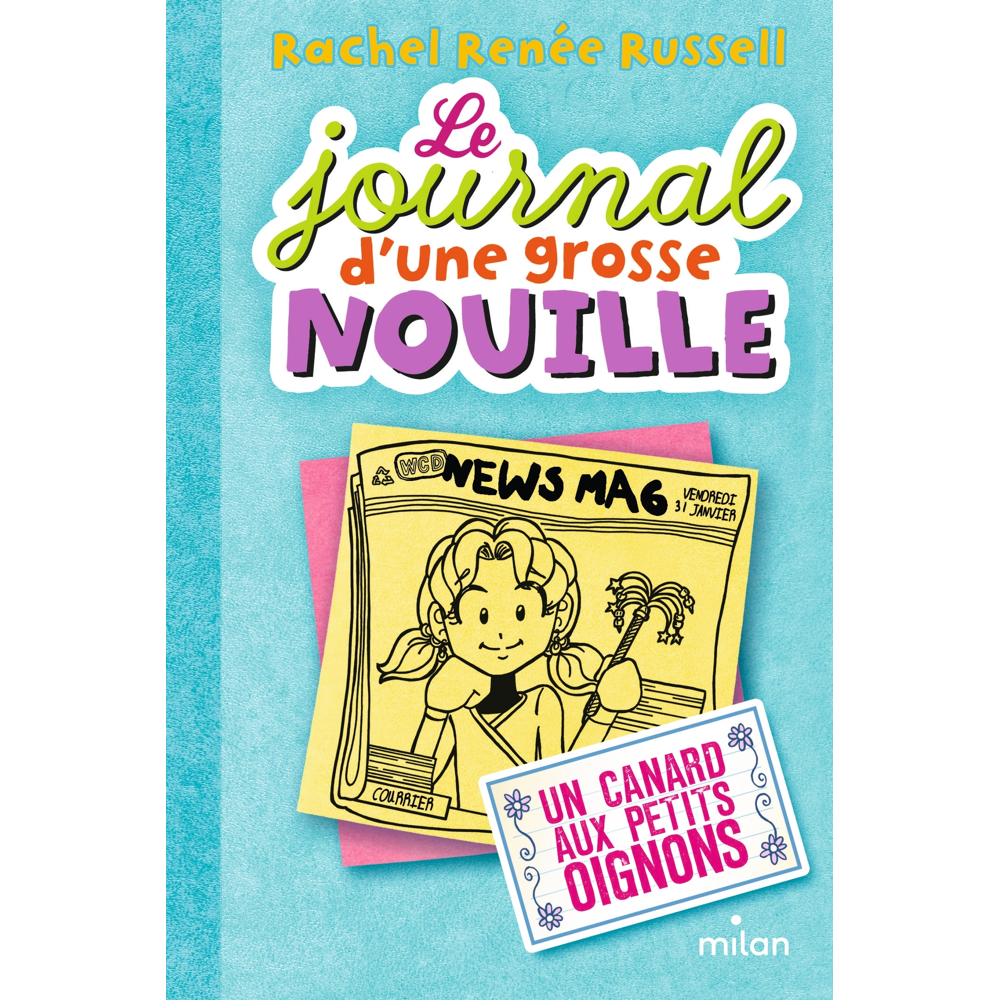 Le journal d'une grosse nouille - Tome 5 : Un canard aux petits oignons : Volume 5, Un canard aux pe