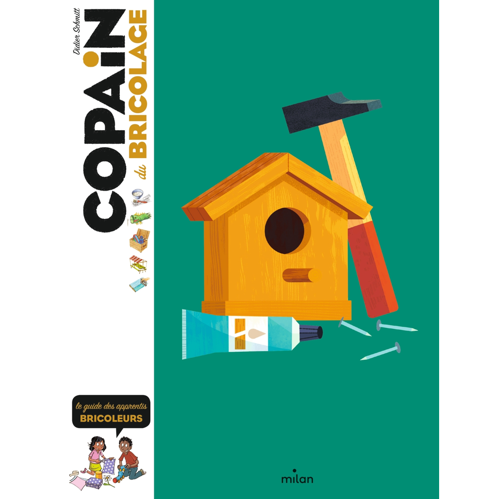 Copain du bricolage - le guide des apprentis bricoleurs (Jeunesse)