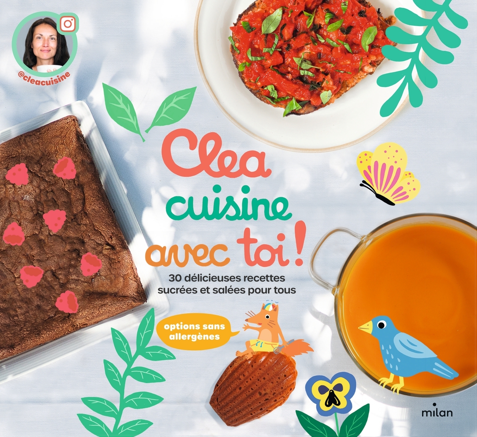 Clea cuisine avec toi, 30 délicieuses recettes sucrées et salées (Relié)