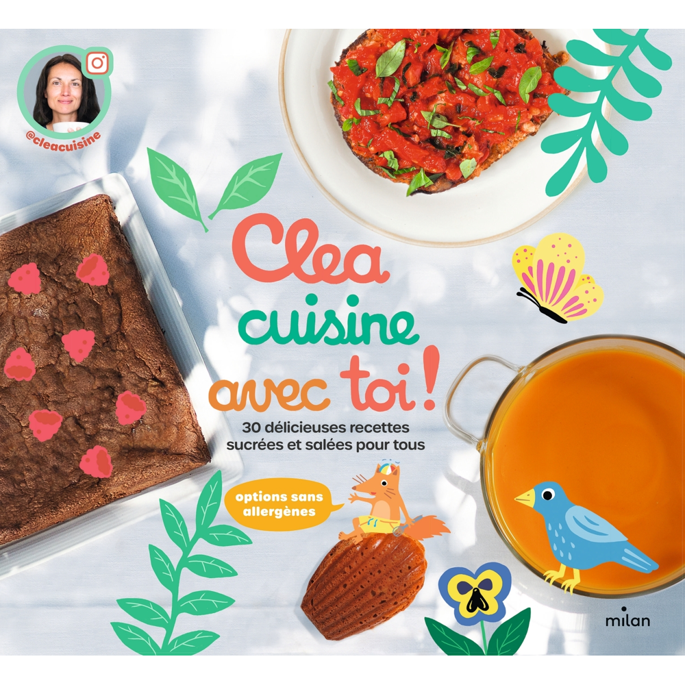 Clea cuisine avec toi, 30 délicieuses recettes sucrées et salées (Relié)