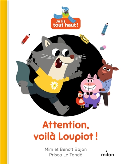Attention, voilà Loupiot ! (Cartonné)