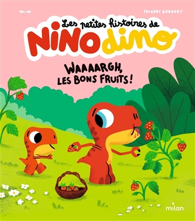 Les petites histoires de Nino Dino - Waaaargh, les bons fruits ! (Cartonné)