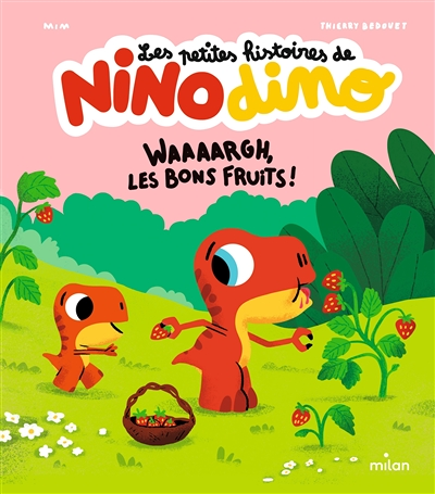 Les petites histoires de Nino Dino - Waaaargh, les bons fruits ! (Cartonné)