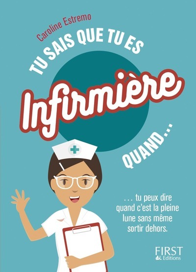Tu sais que tu es infirmière quand... (Cartonné)
