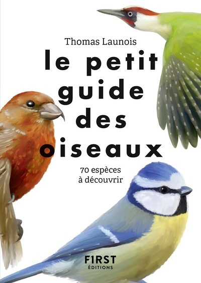 Le Petit guide des oiseaux - 70 espèces à découvrir (Broché)