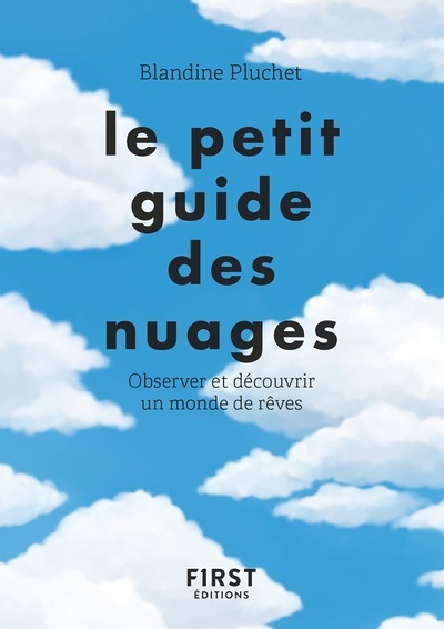 Le petit guide des nuages - Observer et découvrir un monde de rêves (Broché)