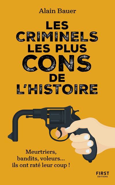 Les criminels les plus cons de l'histoire (Broché)